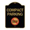 Signmission Compact Parking With No SUV, Black & Gold Aluminum Architectural Sign, 18" x 24", BG-1824-24244 A-DES-BG-1824-24244 - alternate 1